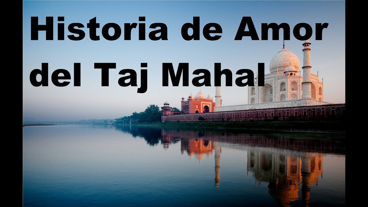 La Historia De Amor Del Taj Mahal 6299