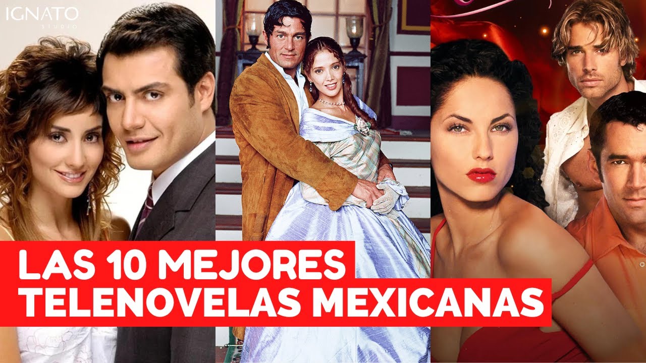 Las 10 Mejores Telenovelas Mexicanas Parte 2 – NBKomputer