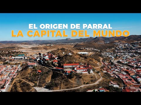 La historia de Parral Chihuahua: un recorrido por el pasado de esta ciudad - Explora el legado histórico de Parral Chihuahua